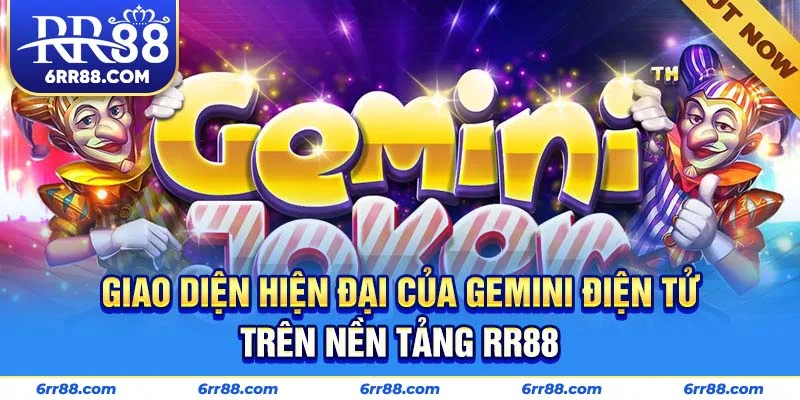 Giao diện hiện đại của Gemini Điện Tử trên nền tảng RR88