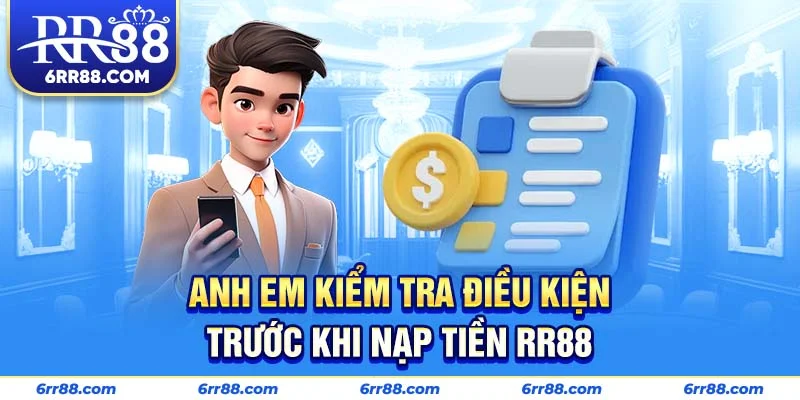 Anh em kiểm tra điều kiện trước khi nạp tiền RR88