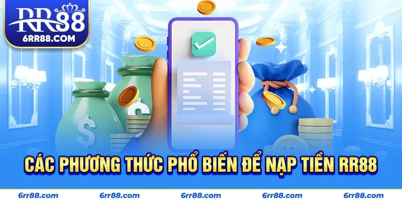 Các phương thức phổ biến để nạp tiền RR88