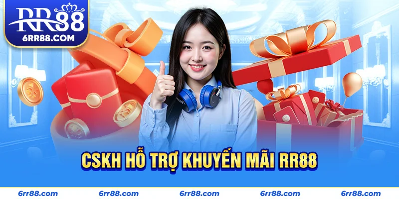 CSKH hỗ trợ Khuyến Mãi RR88