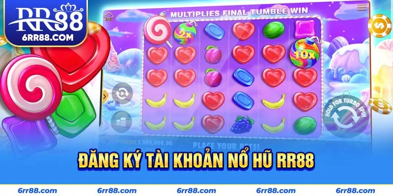 Đăng ký tài khoản Nổ Hũ RR88