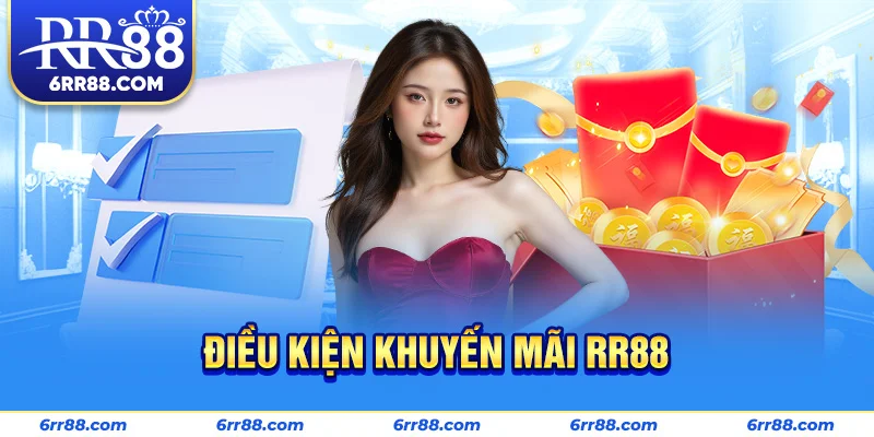 Điều kiện Khuyến Mãi RR88