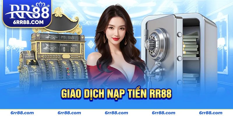 Giao dịch nạp tiền RR88