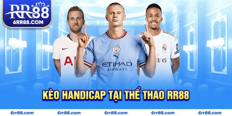 Kèo Handicap tại Thể Thao RR88