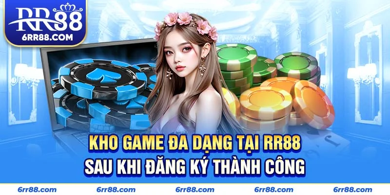 Kho game đa dạng tại RR88 sau khi đăng ký thành công