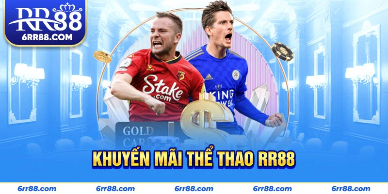 Khuyến mãi Thể Thao RR88
