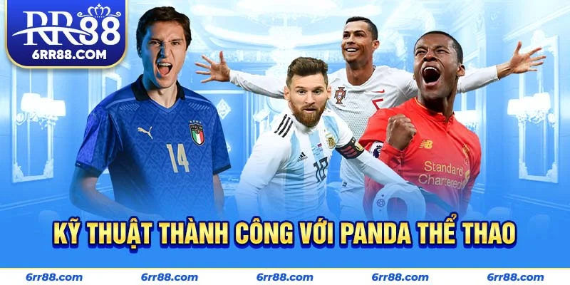 Kỹ thuật thành công với Panda Thể Thao
