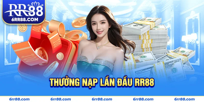 Thưởng nạp lần đầu RR88