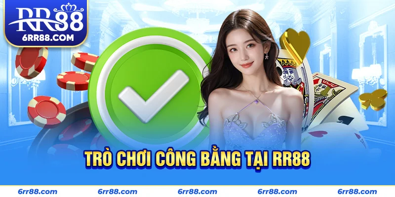 Trò chơi công bằng tại RR88